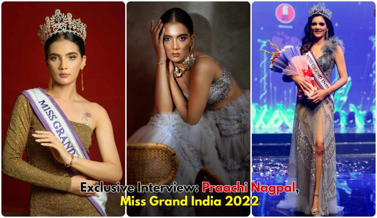 Exclusive Interview: Praachi Nagpal, Miss Grand India 2022; Indian representative at the Miss Grand International 2022