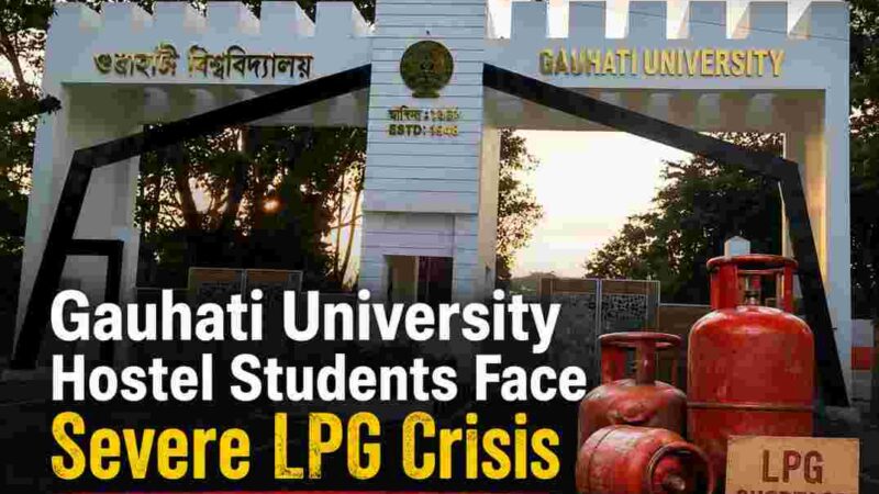 Gauhati University Hostel Students Face Severe LPG Crisis