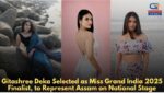 Miss Grand India 2025 Finalist Gitashree Deka: Representing Assam with Pride and Purpose