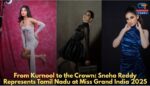 Sneha Reddy from Tamil Nadu Shines at Miss Grand India 2025 as Finalist