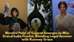 Gujarat’s Nandini Patel Emerges as a Miss Grand India Finalist