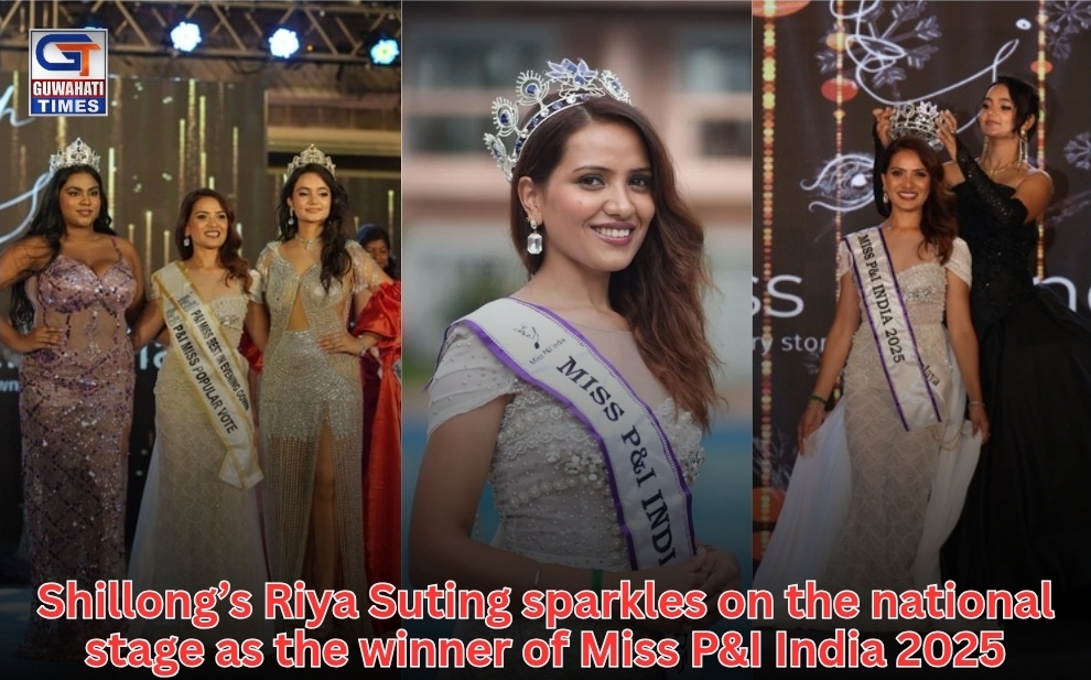 Shillong daughter, Riya Suting, sparkles on the national stage as the winner of Miss P&I India 2025