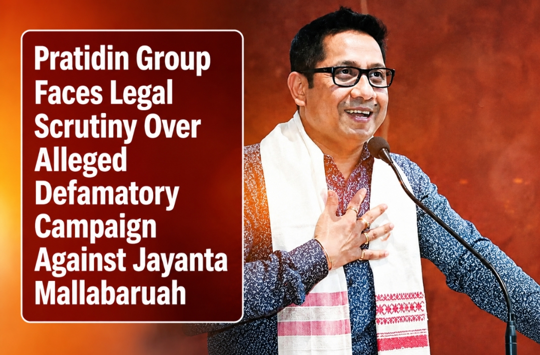 Pratidin Group Faces Legal Scrutiny Over Alleged Defamatory Campaign Against Jayanta Mallabaruah
