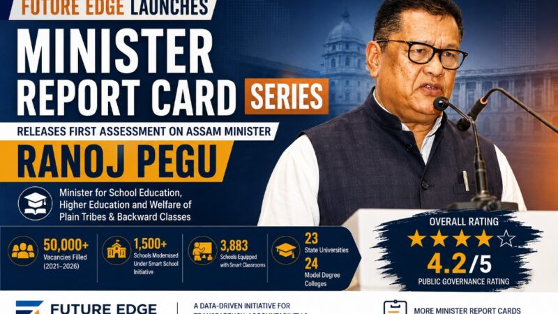 Future Edge Launches Minister Report Card Series; Releases First Assessment on Assam Minister Ranoj Pegu