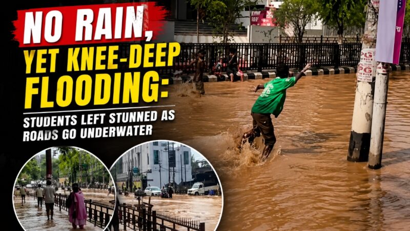 No Rain, Yet Knee-Deep Flooding: Students Left Stunned as Roads Go Underwater