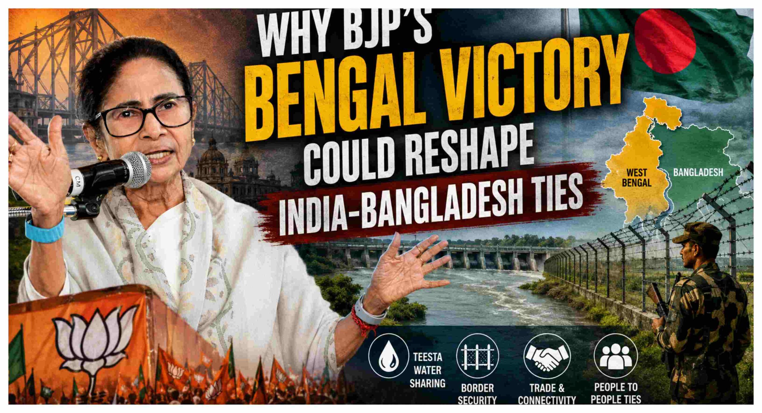 How BJP’s Bengal Win Could Recast India-Bangladesh Relations